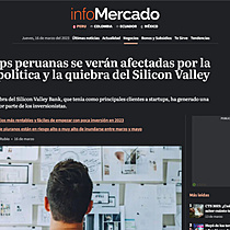 Startups peruanas se verán afectadas por la crisis política y la quiebra del Silicon Valley Bank